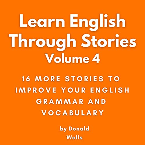 Learn English Through Stories: Volume 4