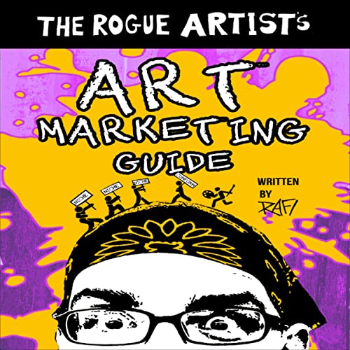 The Rogue Artist's Art Marketing Guide