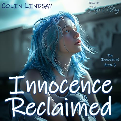 Innocence Reclaimed: A Cure for Immortality by Colin Lindsay