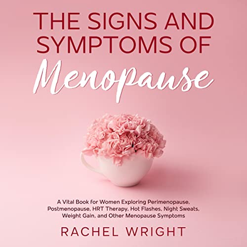 The Signs and Symptoms of Menopause