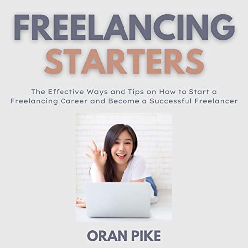 Freelancing Starters by Oran Pike