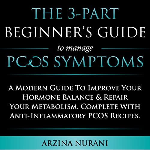The 3-Part Beginner's Guide to Manage PCOS Symptoms