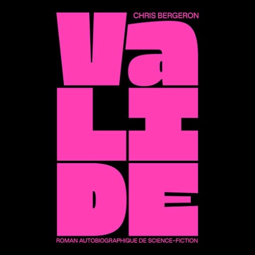 Valide [Valid] by Chris Bergeron