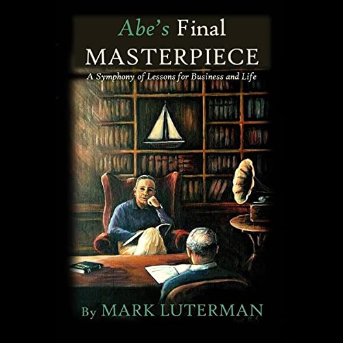 Abe's Final Masterpiece by Mark Luterman