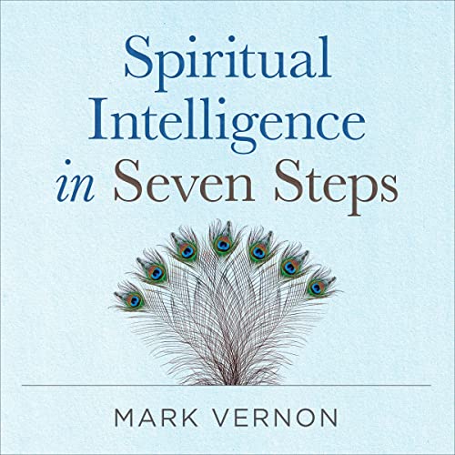 Spiritual Intelligence in Seven Steps