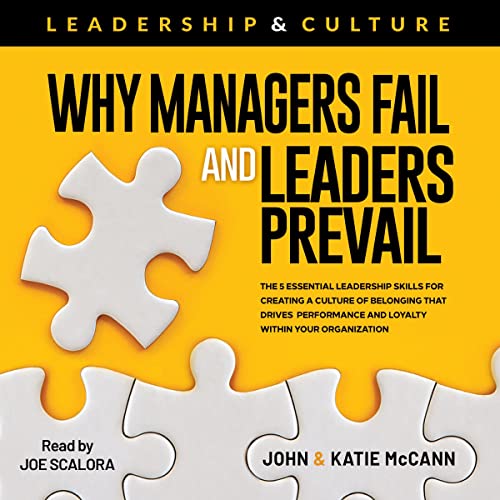 Leadership & Culture: Why Managers Fail and Leaders Prevail