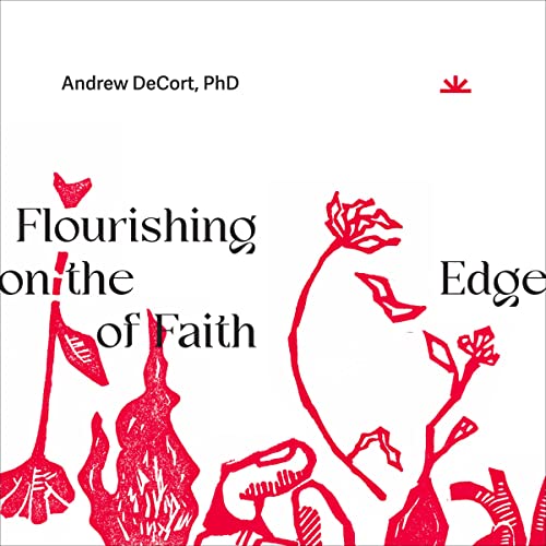 Flourishing on the Edge of Faith