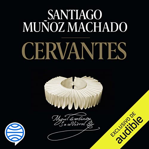 Cervantes by Santiago Muñoz Machado