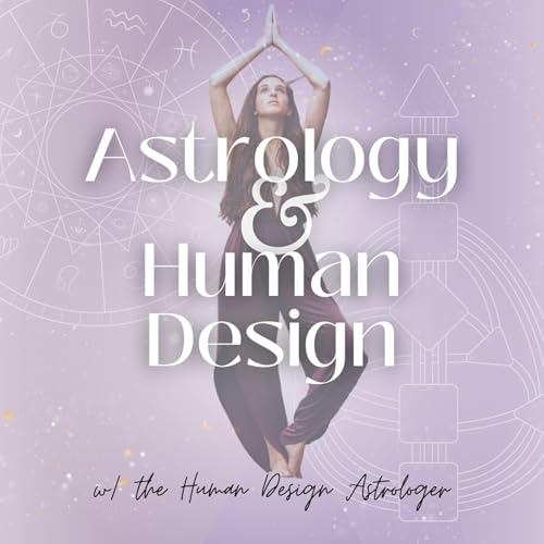 Astrology and Human Design by Kelsey | the Human Design Astrologer