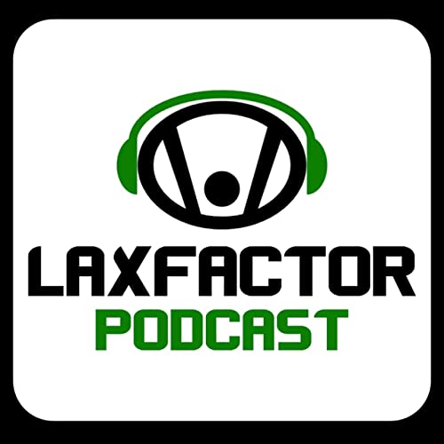 Lax Factor Lacrosse Podcast by Aarc Media Group LLC