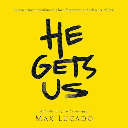 He Gets Us by Max Lucado