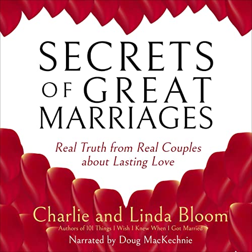 Secrets of Great Marriages by Charlie Bloom