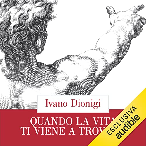 Quando la vita ti viene a trovare by Ivano Dionigi