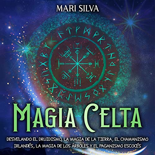 Magia celta [Celtic Magic] by Mari Silva