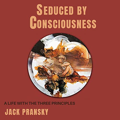 Seduced by Consciousness by Jack Pransky