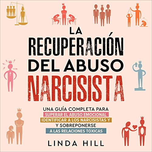 La Recuperación del Abuso Narcisista [Recovery from Narcissistic Abuse]