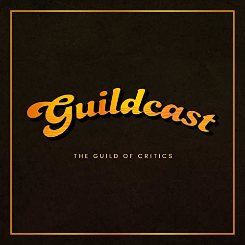 Guildcast by The Guild of Critics