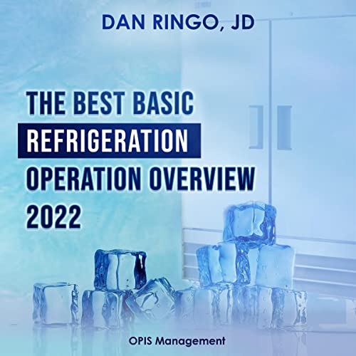 The Best Basic Refrigeration Operation Overview 2022 by Dan Ringo
