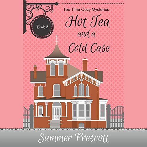 Hot Tea and a Cold Case by Summer Prescott
