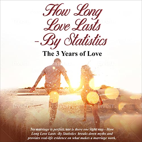 How Long Love Lasts - by Statistics by E. Hart