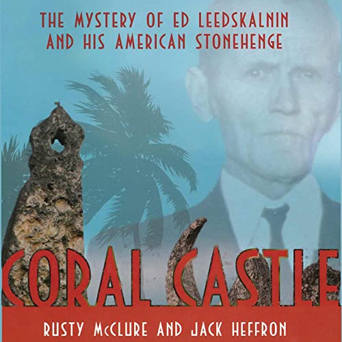 Coral Castle by Jack Heffron