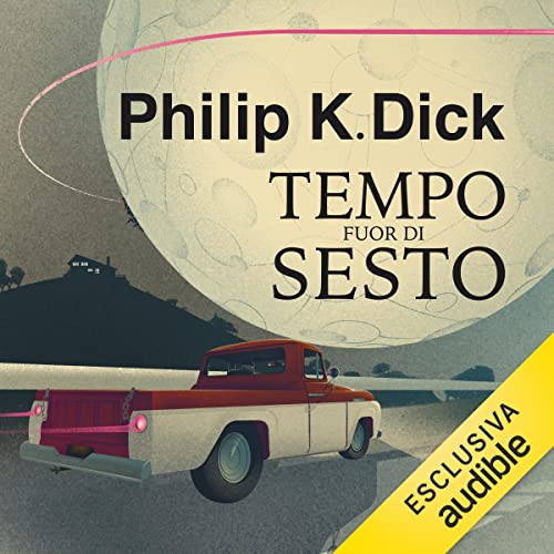 Tempo fuor di sesto by Philip K. Dick