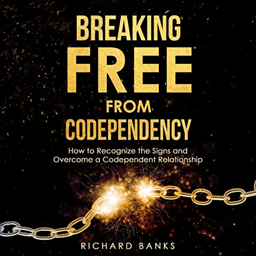 Breaking Free from Codependency