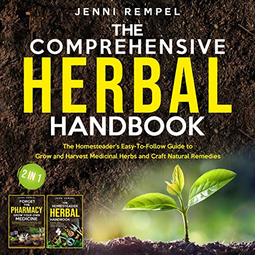 The Comprehensive Herbal Handbook (2 Books in 1)