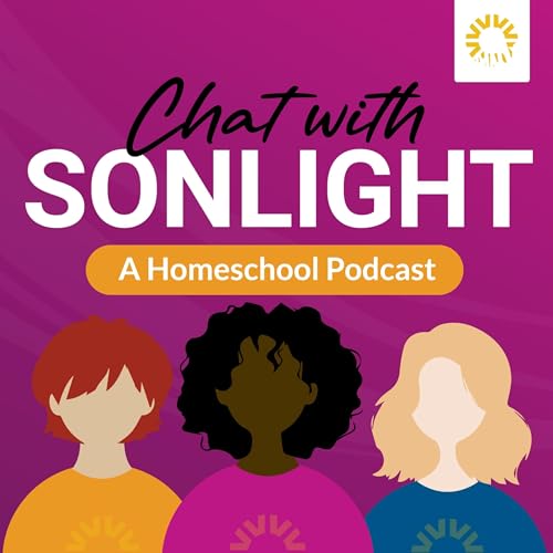 Chat with Sonlight - A Homeschool Podcast by Chat with Sonlight
