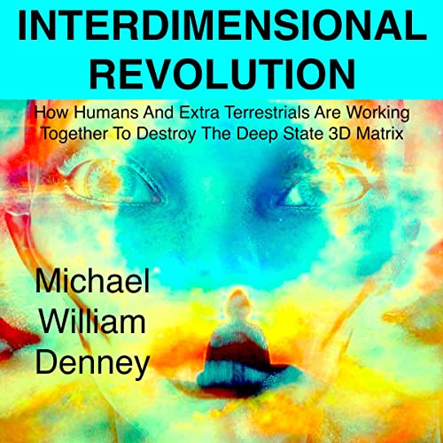 InterDimensional Revolution by Michael William Denney