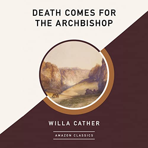 Death Comes for the Archbishop (AmazonClassics Edition)