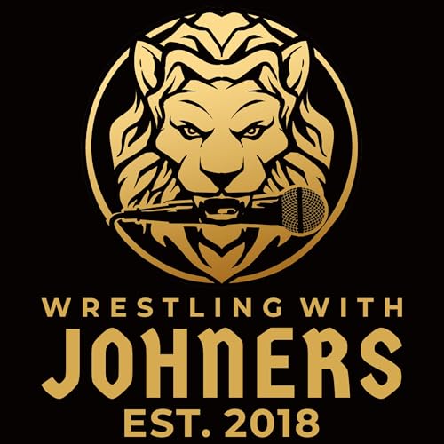 Wrestling With Johners Podcast by Wrestling With Johners Podcast