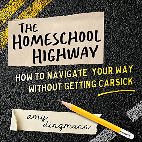 The Homeschool Highway by Amy Dingmann