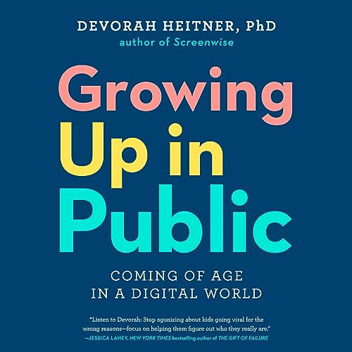 Growing Up in Public by Devorah Heitner