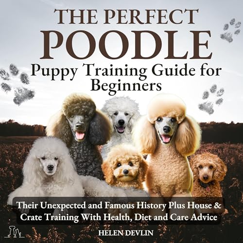 The Perfect Poodle: Puppy Training Guide for Beginners
