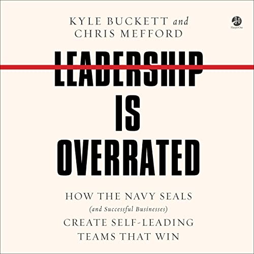 Leadership Is Overrated by Kyle Buckett