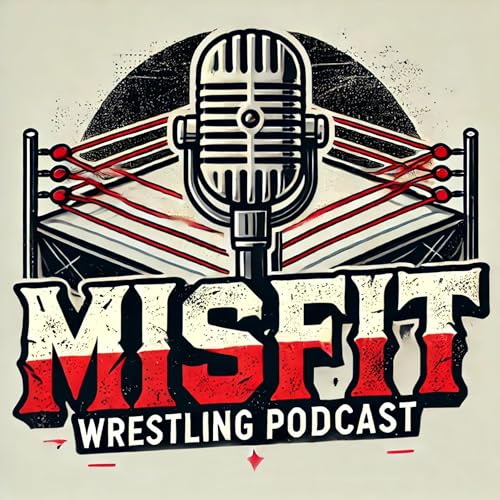 Misfit Wrestling Podcast by Misfit Wrestling Podcast