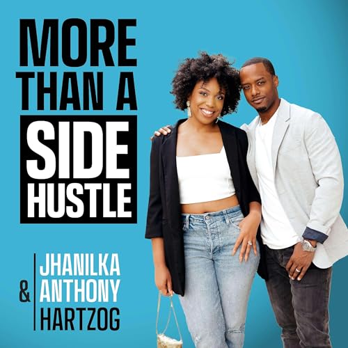More Than A Side Hustle by Anthony & Jhanilka Hartzog