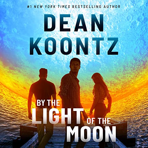 By the Light of the Moon by Dean Koontz