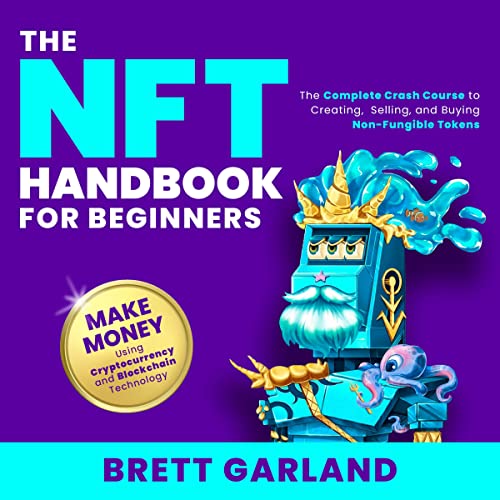 The NFT Handbook for Beginners by Brett Garland