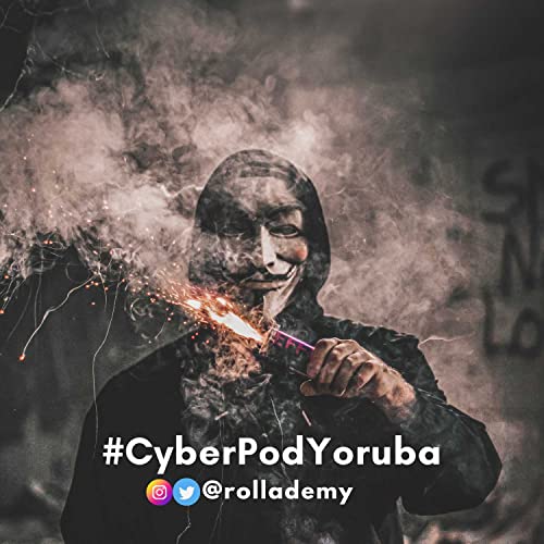 CyberPodYoruba - Cybersecurity in Yoruba by Rollademy - CyberPodYoruba