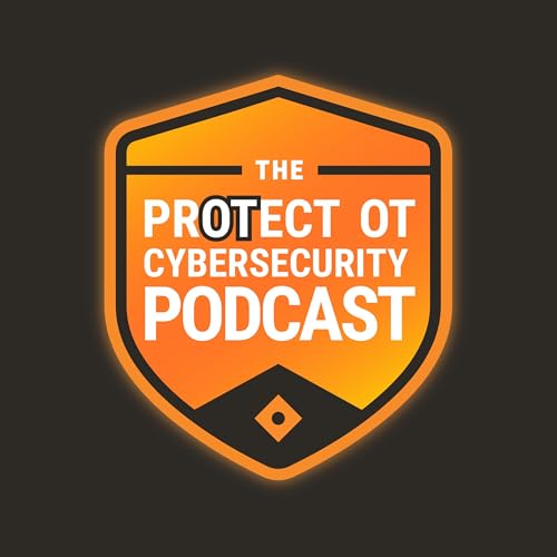 The PrOTect OT Cybersecurity Podcast by Aaron Crow