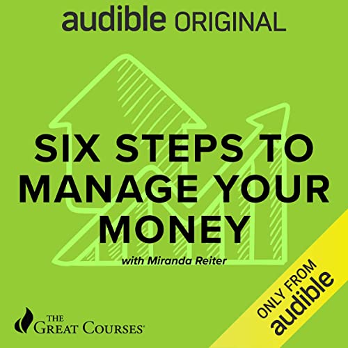 Six Steps to Manage Your Money by Dr. Miranda Reiter