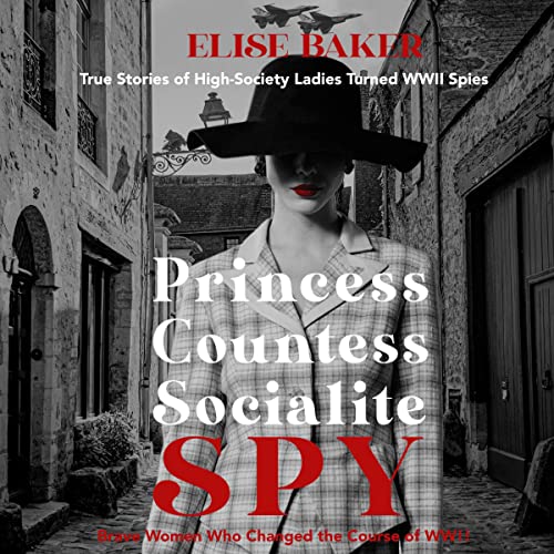 Princess, Countess, Socialite, Spy