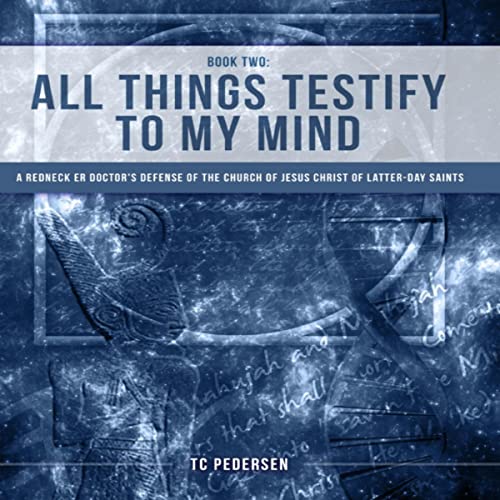 Book 2: A Redneck ER Doctor's Defense of the Church of Jesus Christ of Latter-day Saints