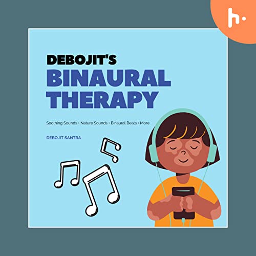 Debojit's Binaural Therapy by Debojit Santra