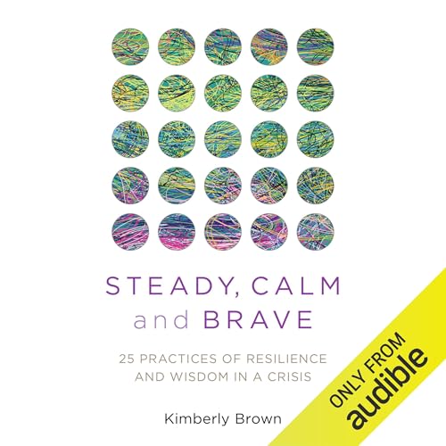 Steady, Calm, and Brave