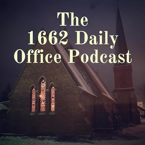 The 1662 Daily Office Podcast by Trinity Anglican Church (Connersville IN)