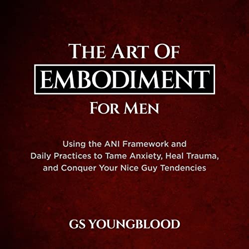 The Art of Embodiment for Men