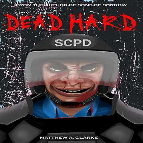 Dead Hard by Matthew A. Clarke